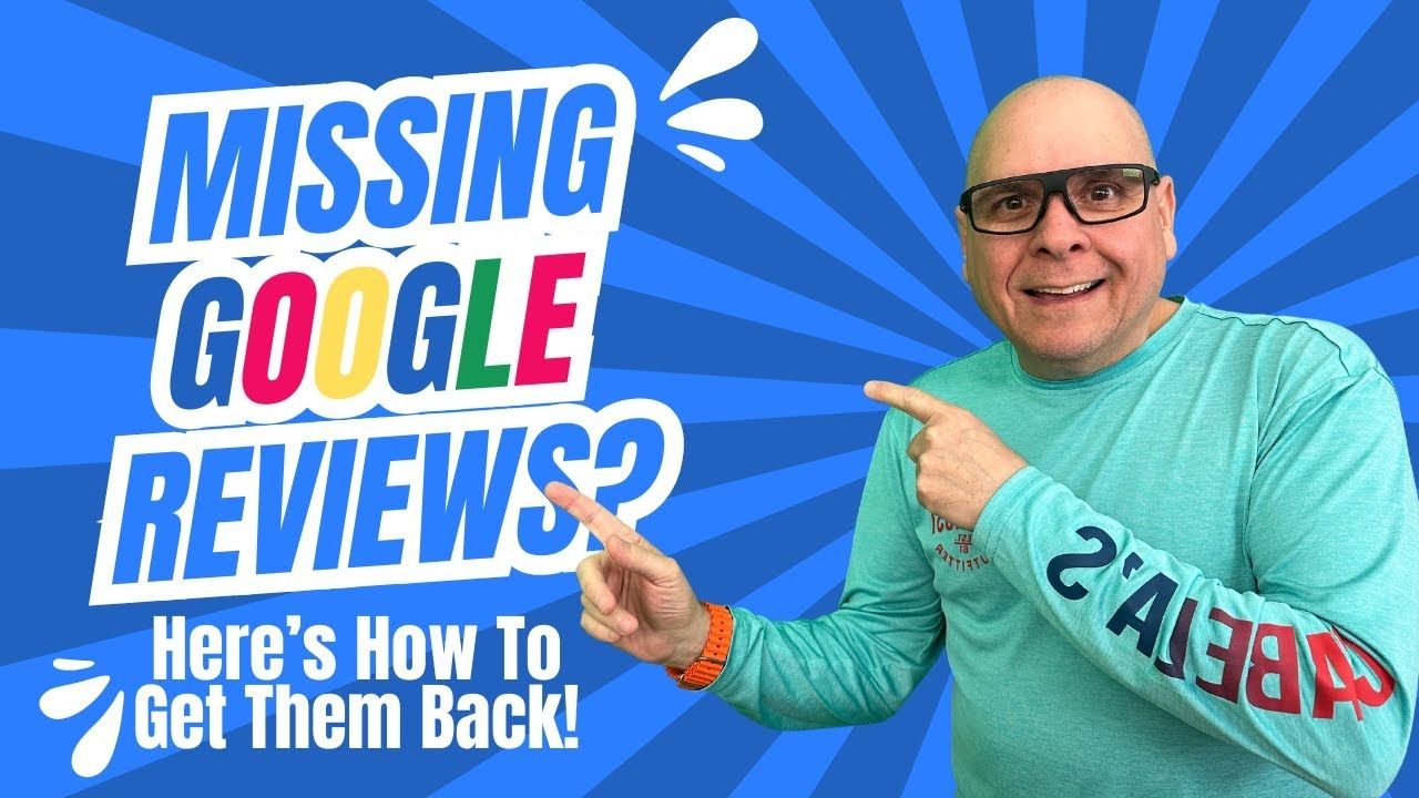 Reasons Why Your Google Review Disappears: Fixing Lost Reviews