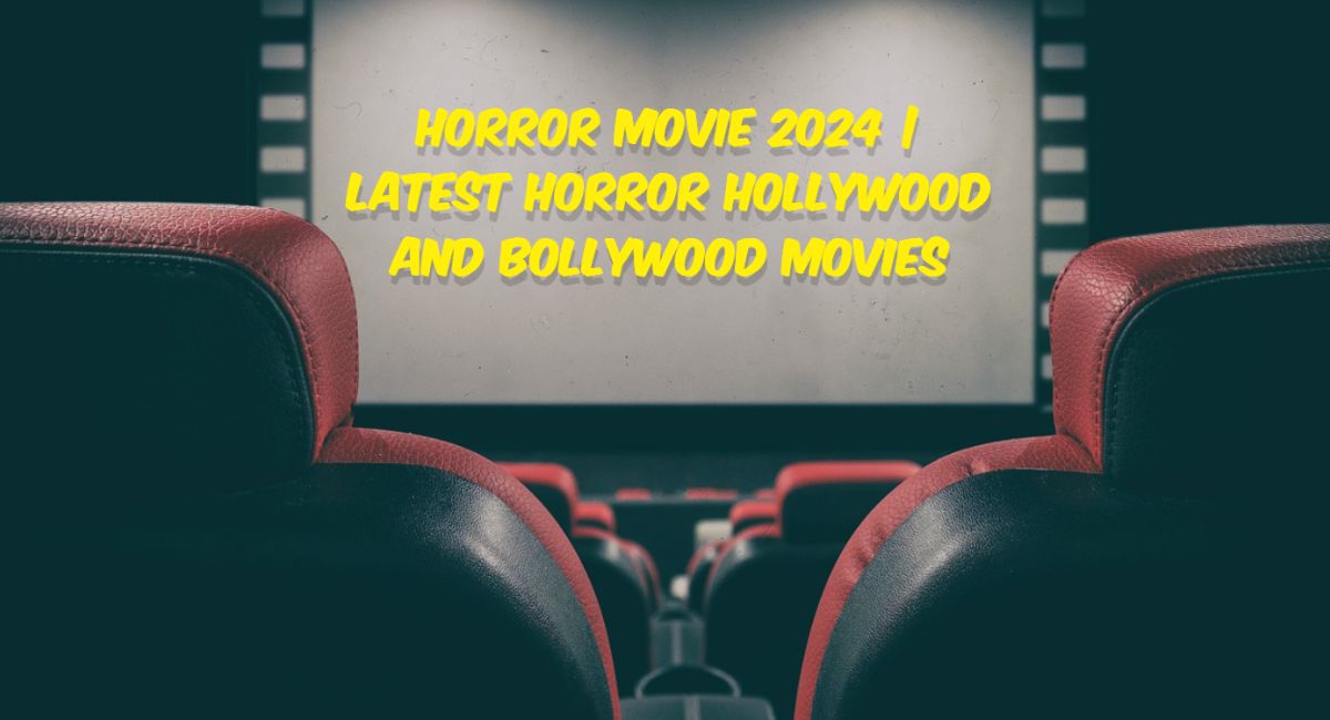Horror Movie 2024 | Latest Horror Hollywood And Bollywood Movies