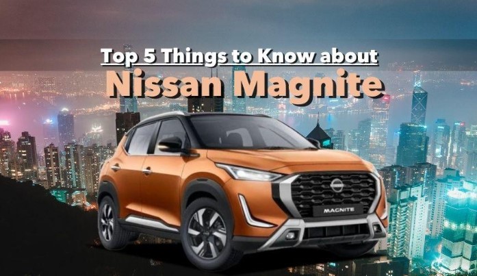 Top 5 Things to Know About the Nissan Magnite