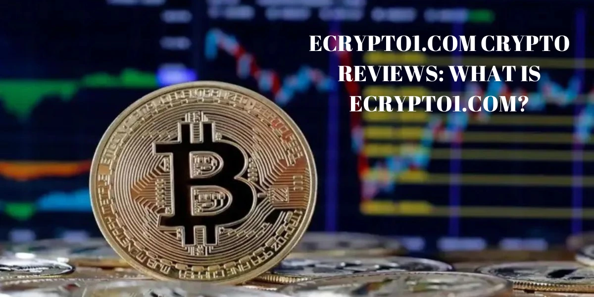 Ecrypto1.com Crypto Reviews: What is Ecrypto1.com?