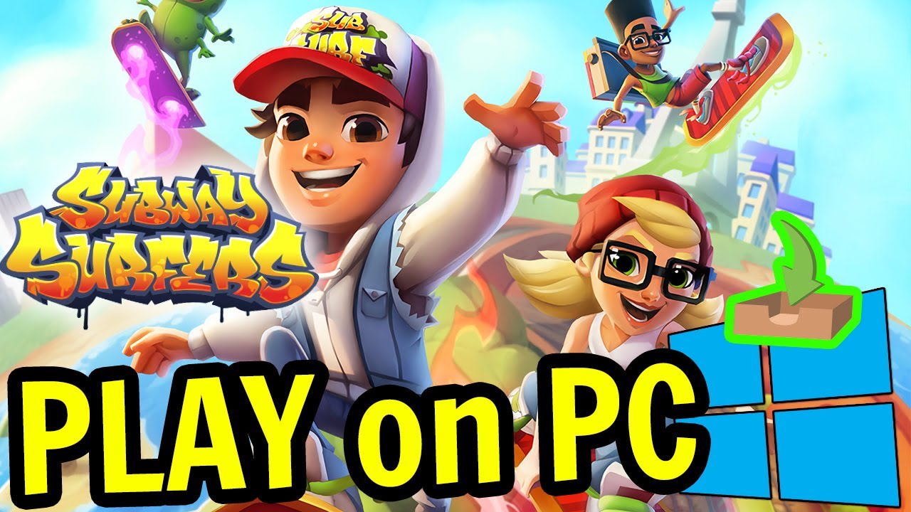 Wheon Subway Surfers For Pc: How to Download and Play Subway Surfers on PC