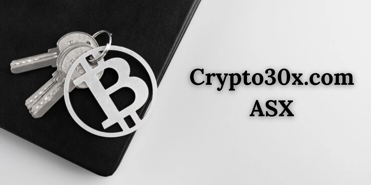 Exploring Crypto30x.com ASX: A New Era in Cryptocurrency Trading