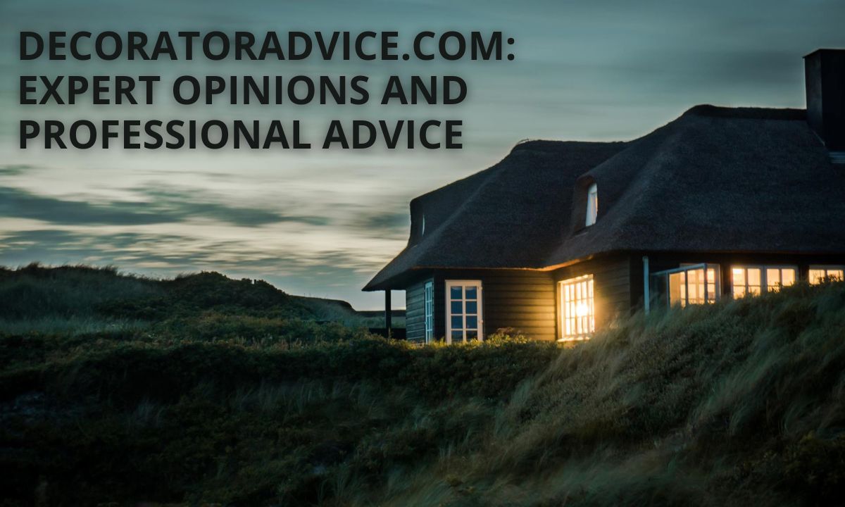 DecoratorAdvice.com: Expert Opinions and Professional Advice