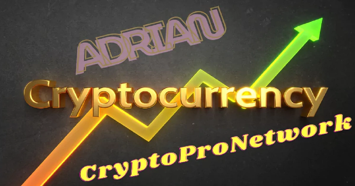 Adrian’s Vision for CryptoProNetwork