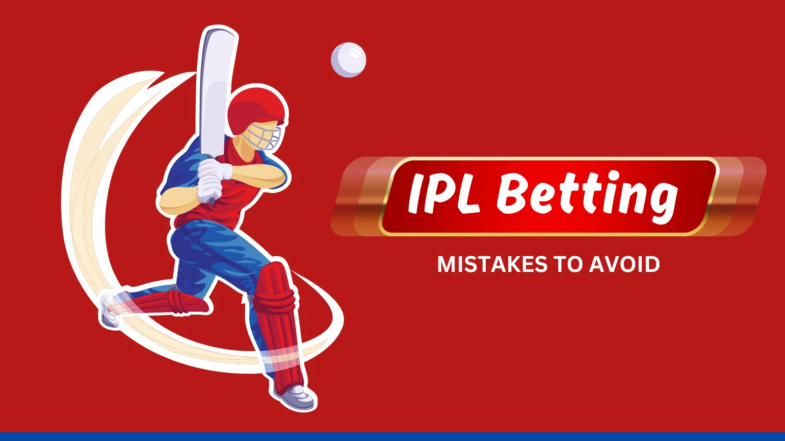 10 Common Mistakes to Avoid When Wager on IPL Team 2025