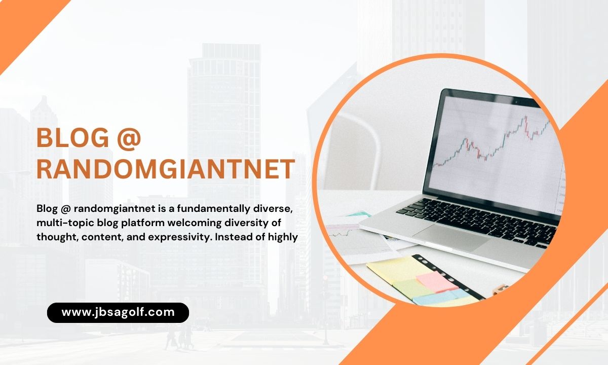 Blog @ RandomGiantNet: The Ultimate Hub for Curiosity, Creativity, and Community