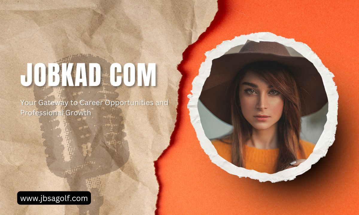 JobKad com: Your Gateway to Career Opportunities and Professional Growth
