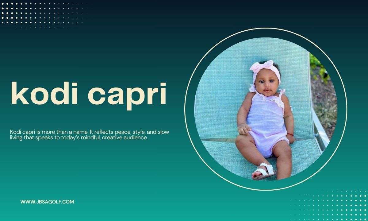 Kodi Capri: A Name That Inspires Calm, Creativity, and Connection