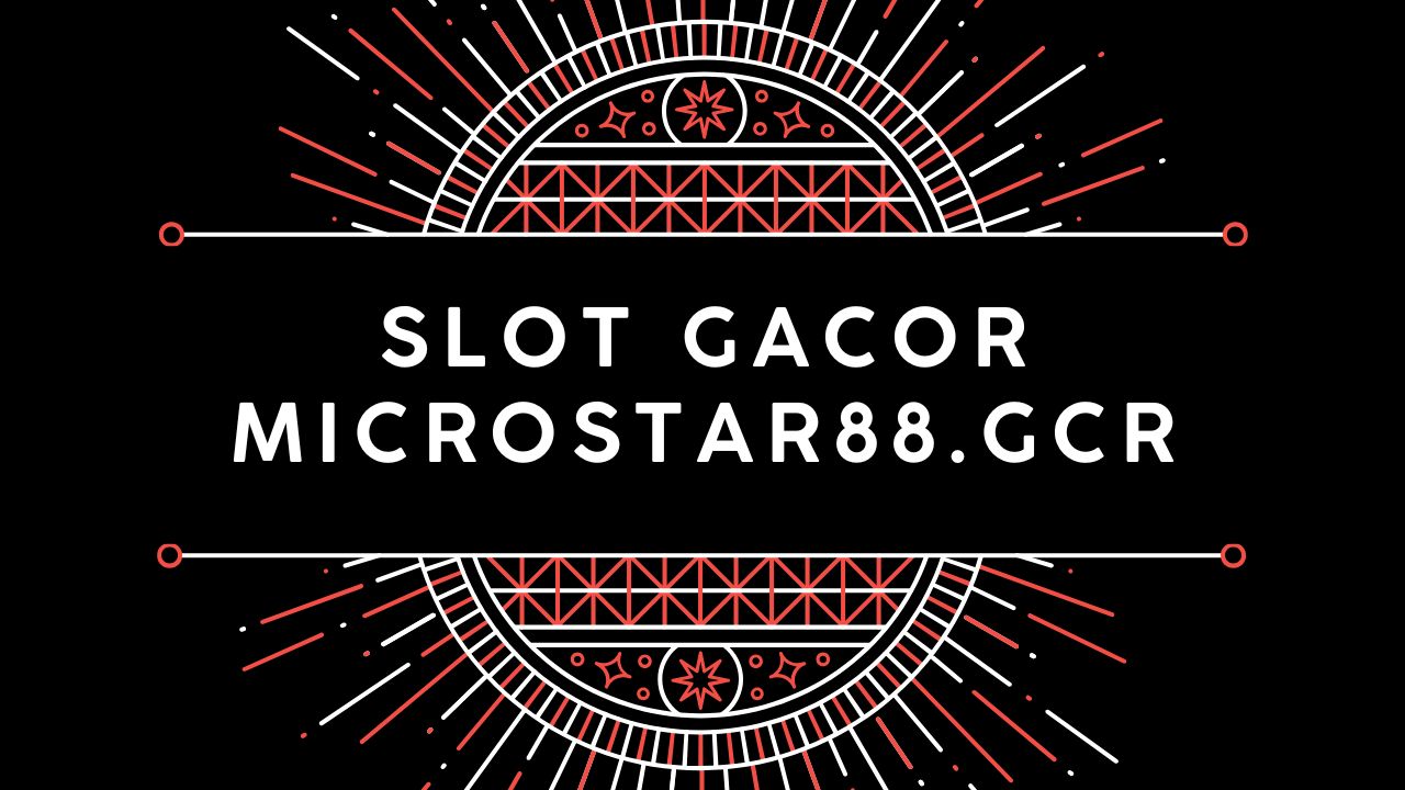 Slot Gacor Microstar88.gcr: Mobile Slots, Daily Bonuses 2025