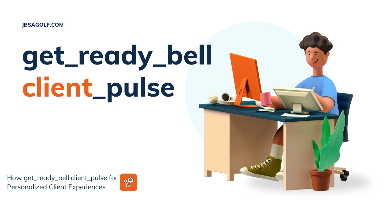 get_ready_bell:client_pulse – Maximize Client Impact Instantly
