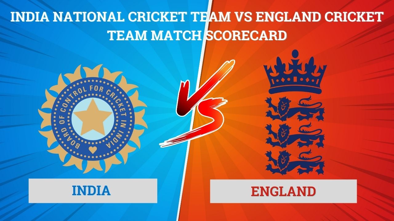 India National Cricket Team vs England Cricket Team Match Scorecard, Highlights