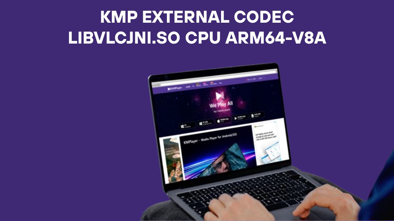 kmp external codec libvlcjni.so cpu arm64-v8a | KMPlayer Fix