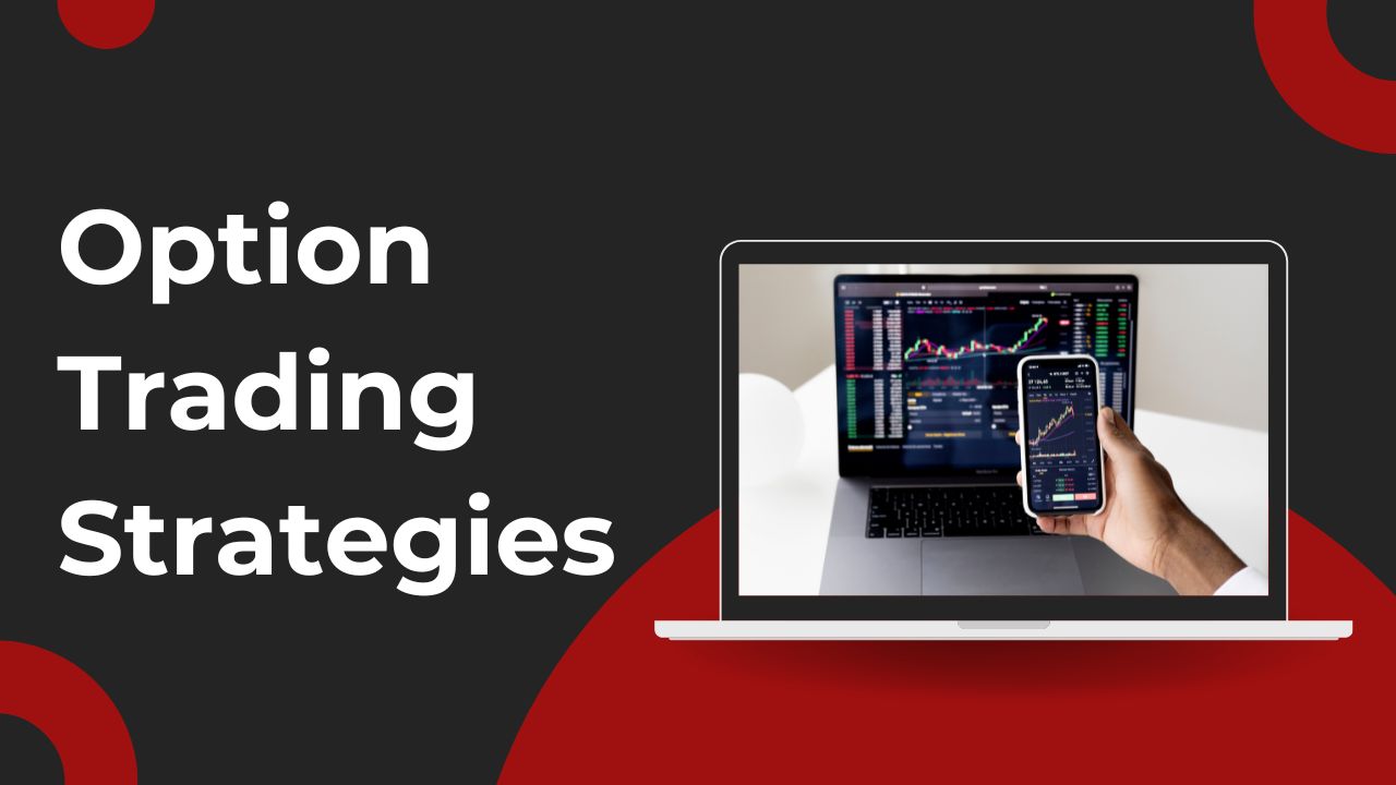 Top Option Trading Strategies You Should Know 