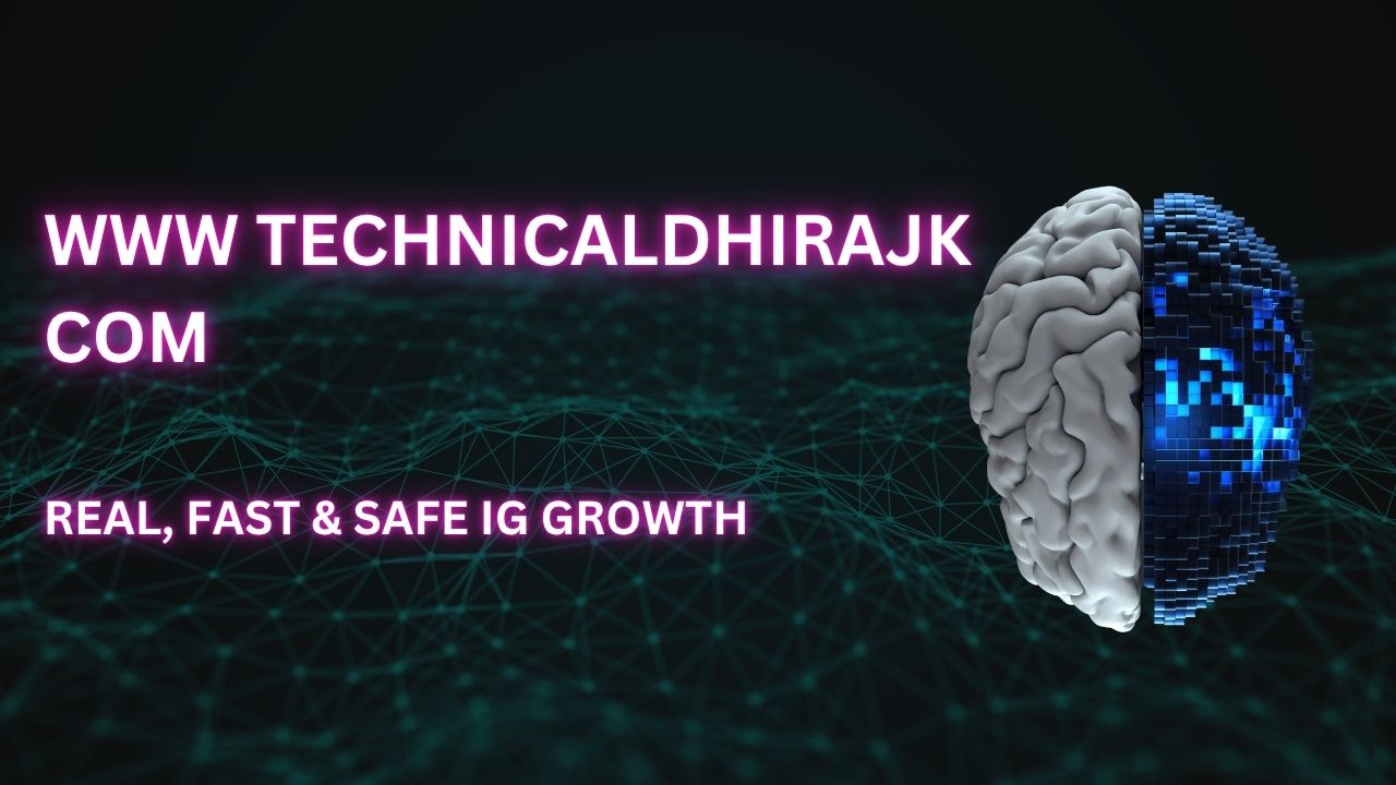 www technicaldhirajk com – Real, Fast & Safe IG Growth