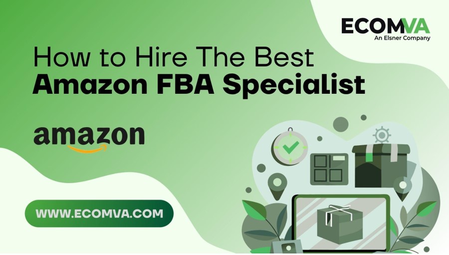 How to Hire The Best Amazon FBA Specialist