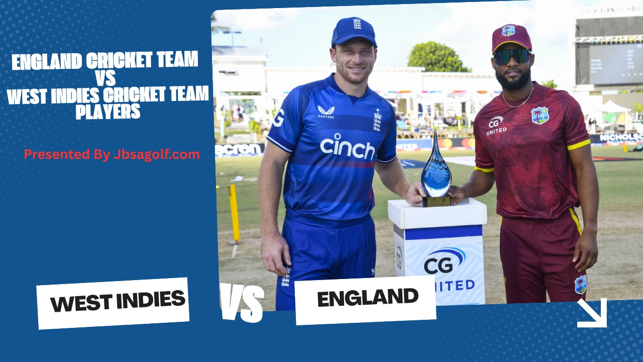 England Cricket Team vs West Indies Cricket Team Players: Key Performers, Match Analysis & Future Prospects