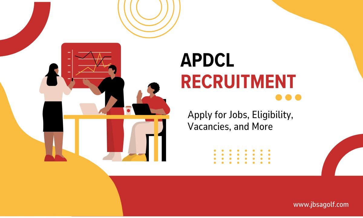 APDCL Recruitment 2024: Apply for Jobs, Eligibility, Vacancies, and More