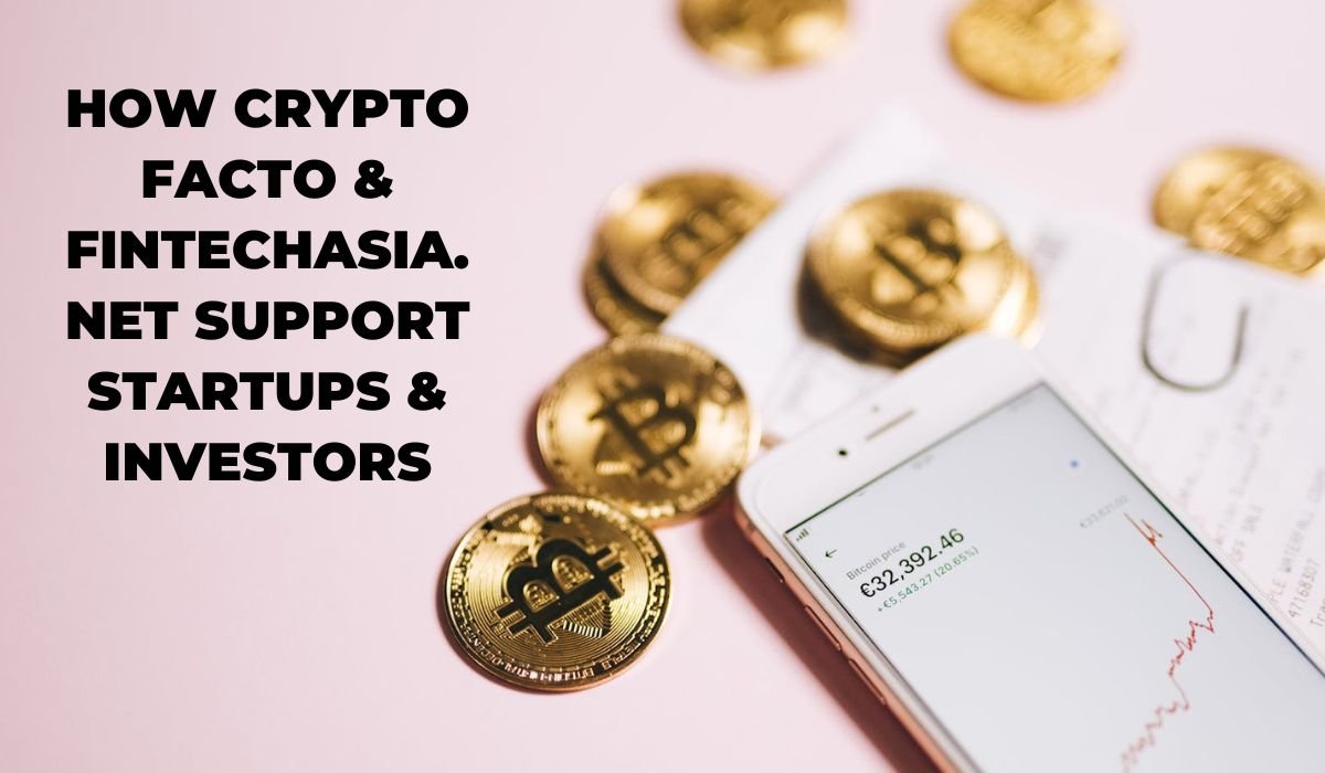 How-Crypto-Facto-FintechAsia.net-Support-Startups-Investors