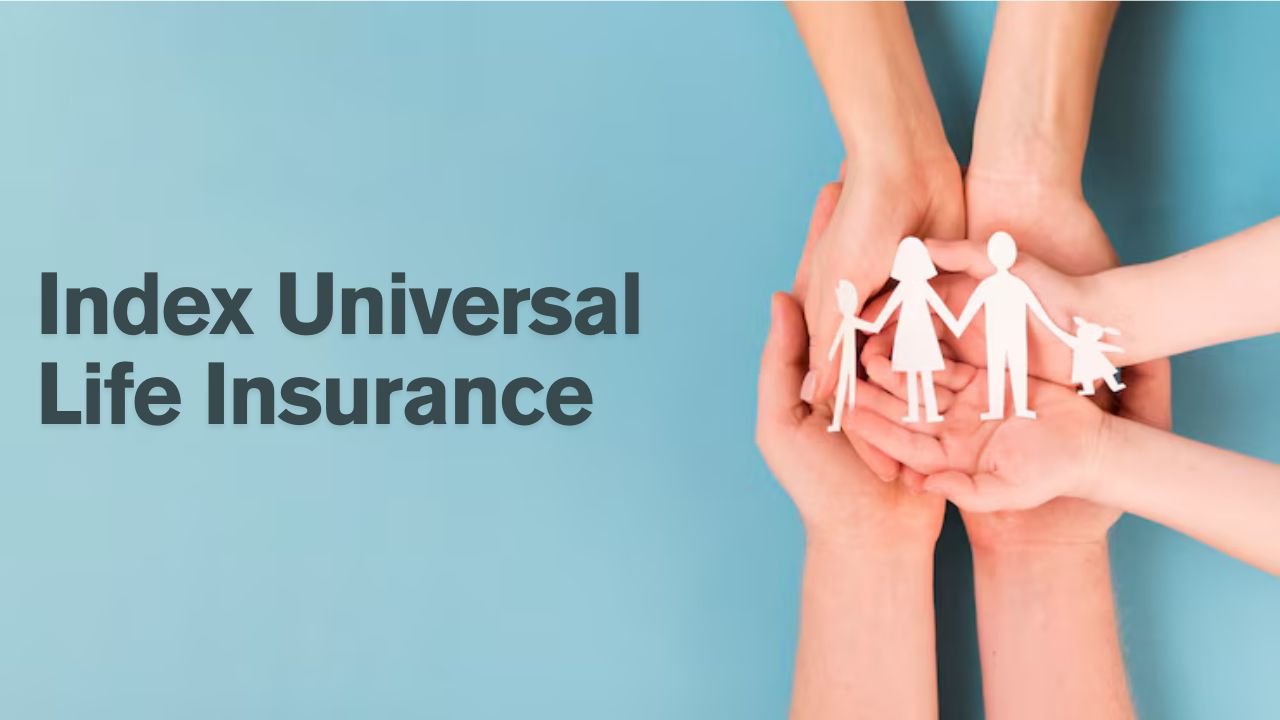 Index Universal Life Insurance: Benefits & How It Works