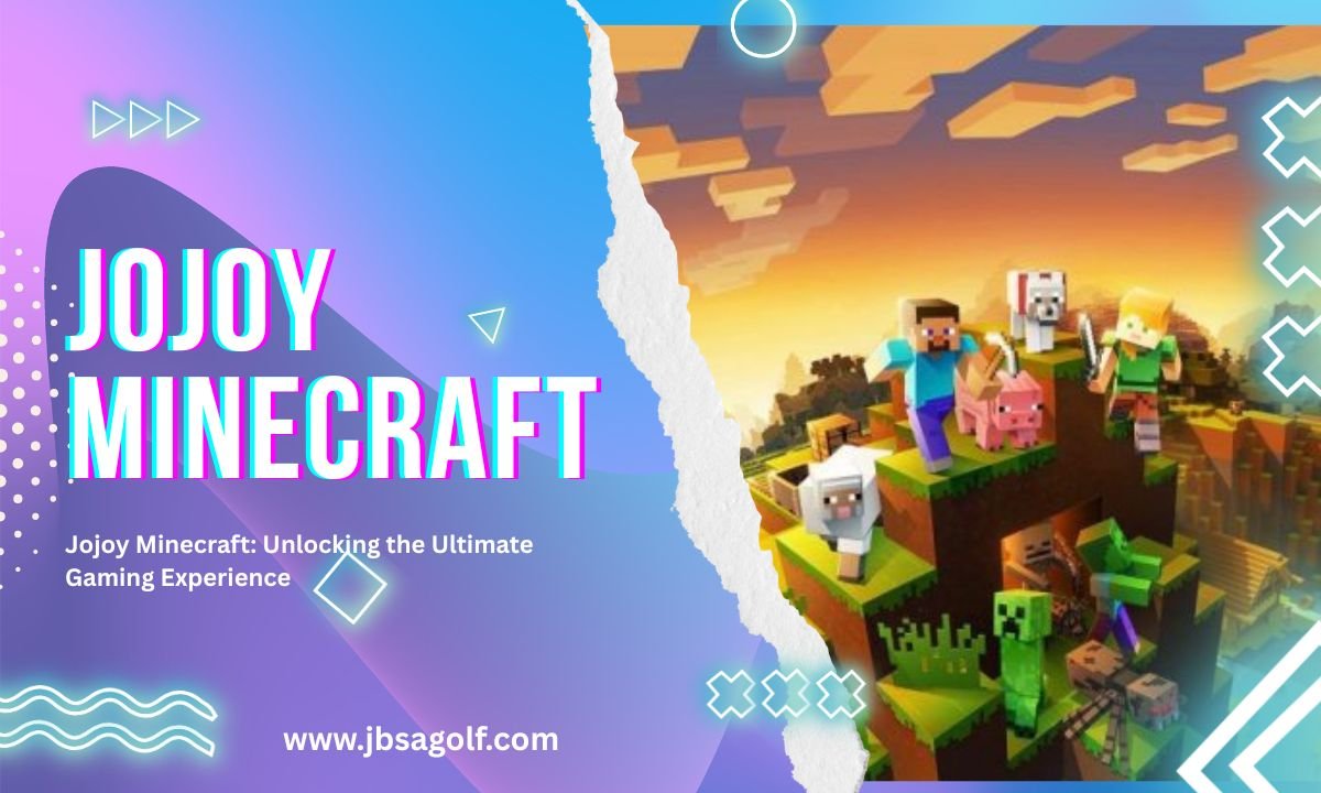 Jojoy Minecraft: Unlocking the Ultimate Gaming Experience