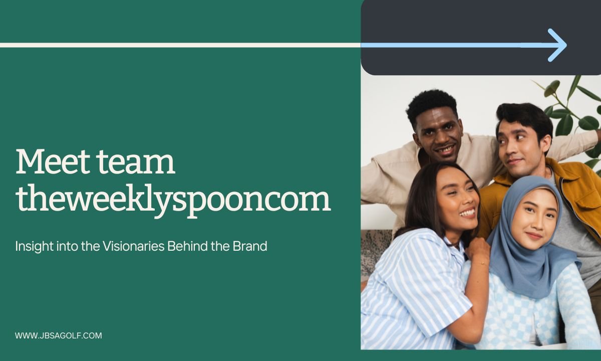 Meet Team Theweeklyspooncom: An Insight into the Visionaries Behind the Brand