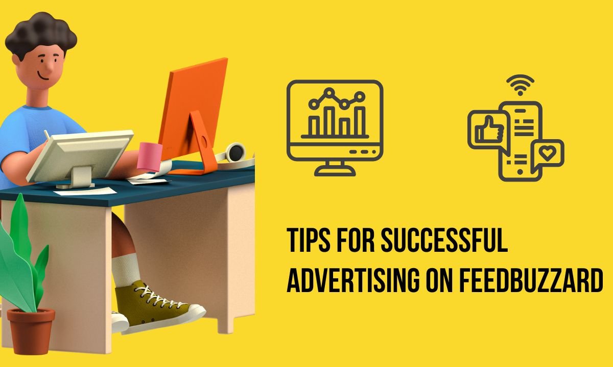 Tips for Successful Advertising on FeedBuzzard