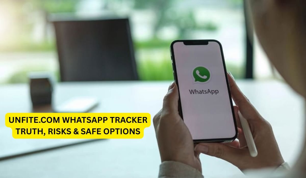 Unfite.com WhatsApp Tracker: Truth, Risks & Safe Options