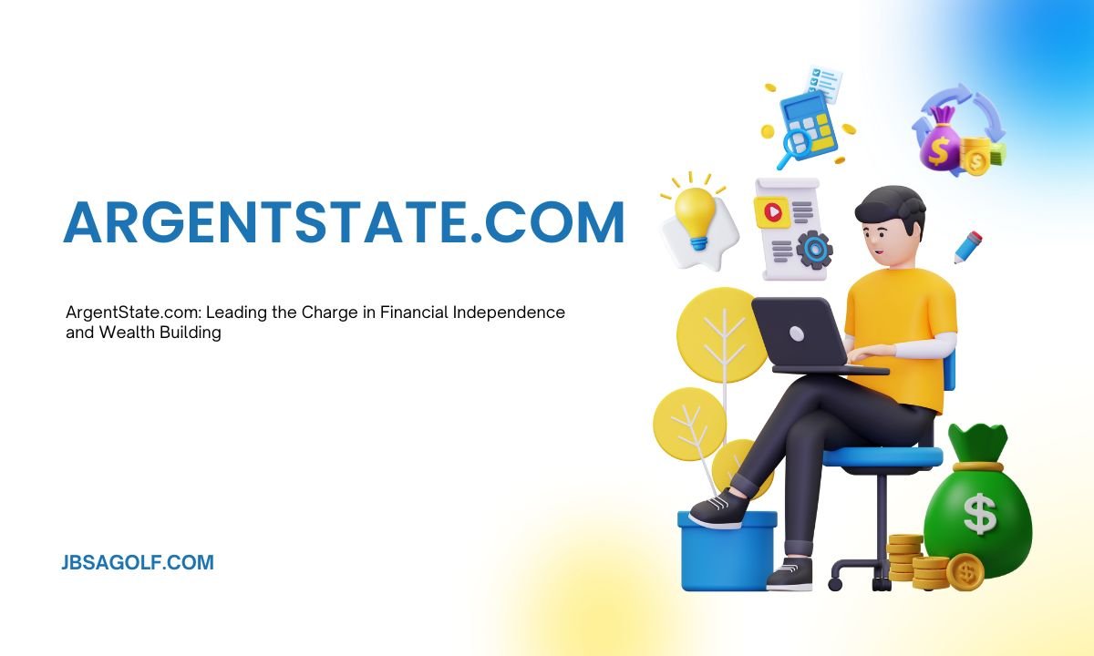 ArgentState.com: Leading the Charge in Financial Independence and Wealth Building