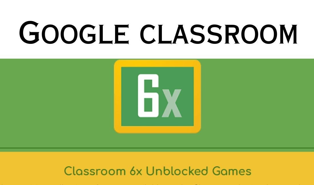 Classroom 6X: Your Gatway To Education with Unblocked Games and Interactive Learning