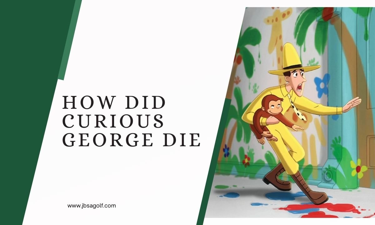 How Did Curious George Die