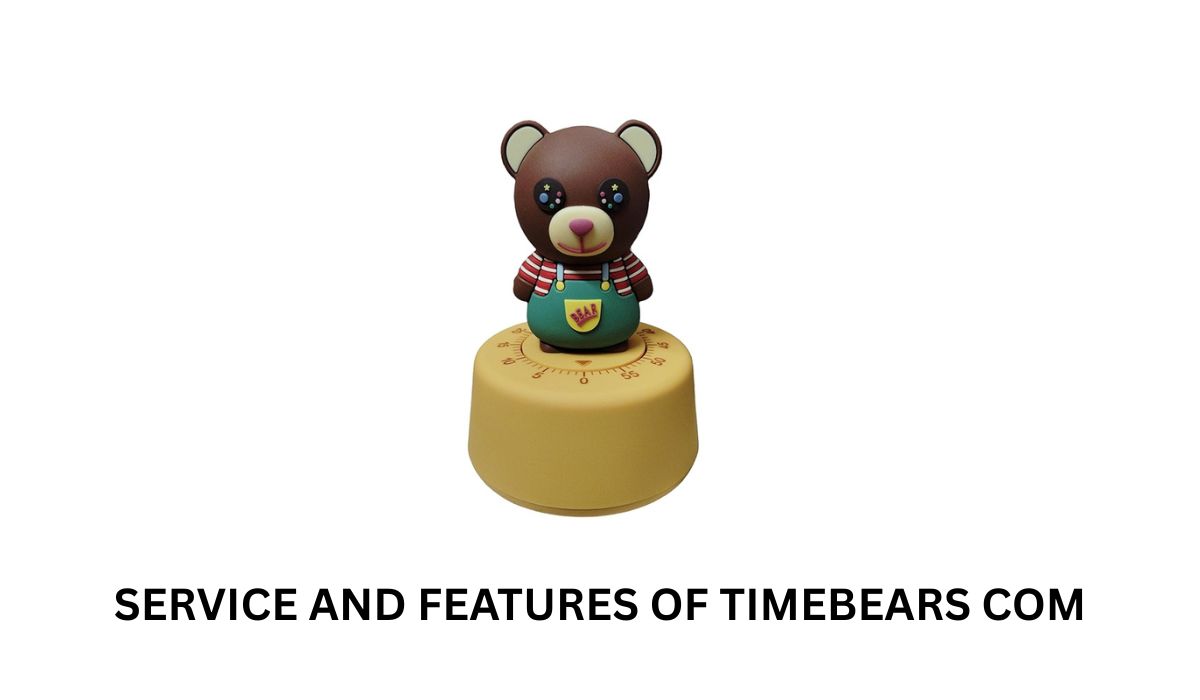 Service and Features of Timebears com