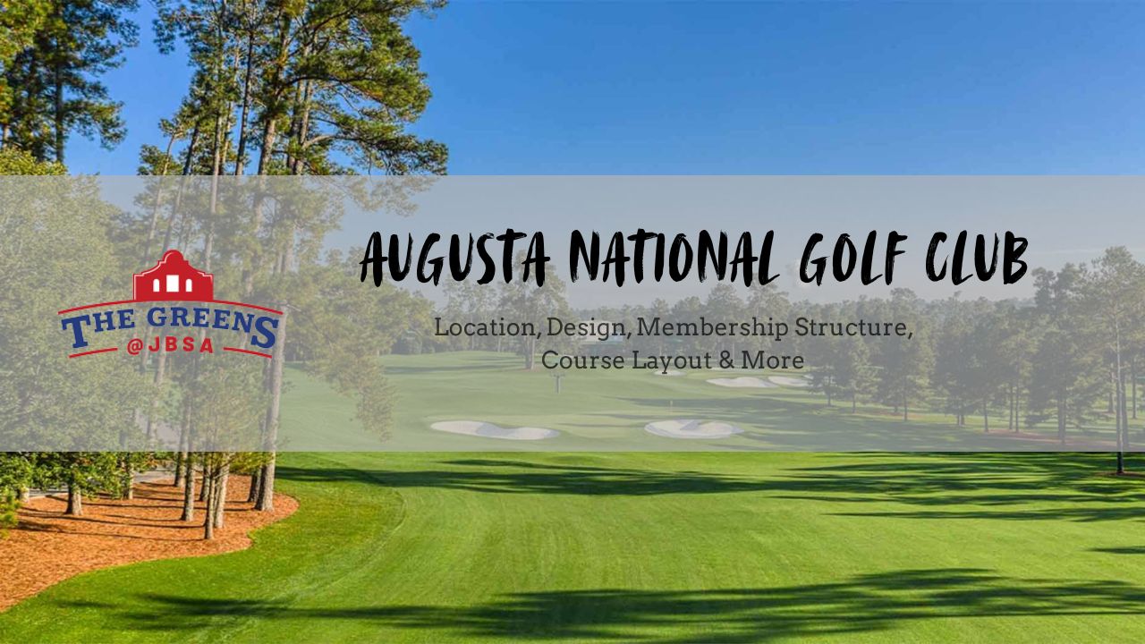 Augusta National Golf Club – One of Golf’s Most Iconic Courses