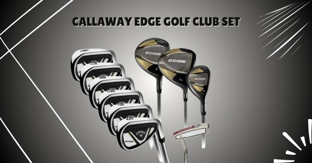 Callaway Edge Set Review: Complete Clubs for Beginners
