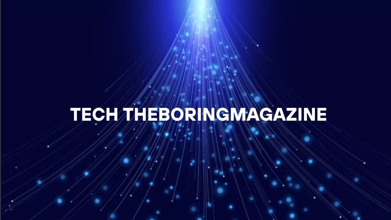 Tech TheBoringMagazine