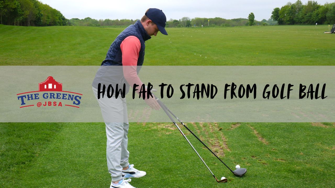 How Far to Stand From Golf Ball for Better Contact?